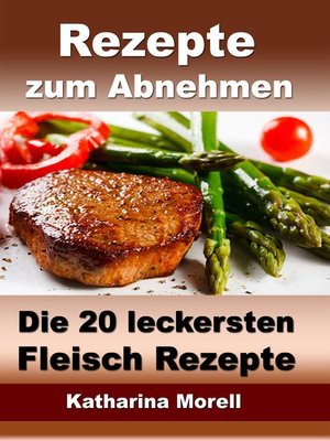 cover image of Rezepte zum Abnehmen--Die 20 leckersten Fleisch Rezepte mit Tipps zum Abnehmen